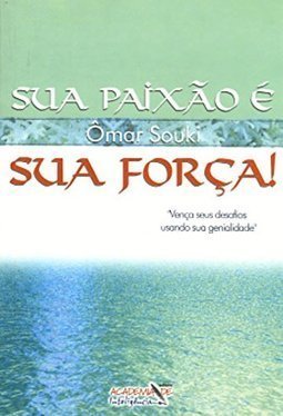 Sua Paixão é Sua Força!