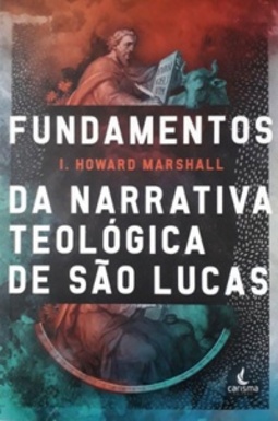 Fundamentos da narrativa teológica de são Lucas