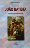 João Batista: o Precursor do Messias