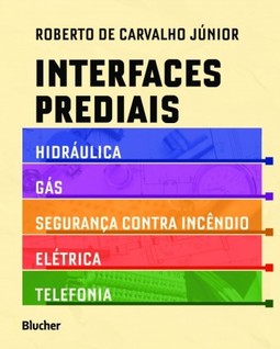 Interfaces prediais: hidráulica, gás, segurança contra incêndio, elétrica e telefonia