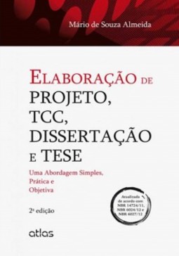 Elaboração de projeto, TCC, dissertação e tese: Uma abordagem simples, prática e objetiva