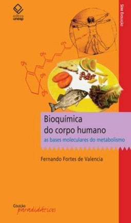 Bioquímica do corpo humano: as bases moleculares do metabolismo