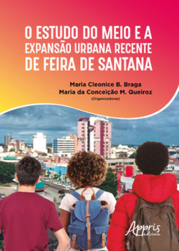 O estudo do meio e a expansão urbana recente de Feira de Santana