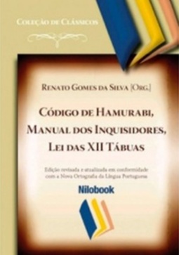 Código de Hamurabi, Manual dos Inquisidores, Leis das XII Tábuas (Coleção de Clássicos)