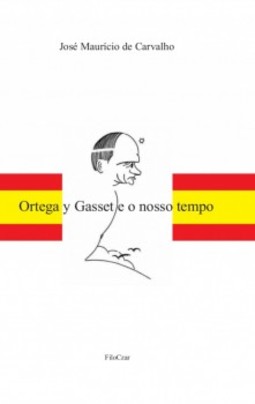 Ortega y Gasset e o nosso tempo