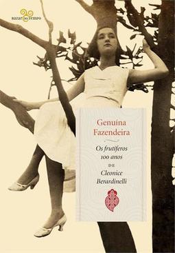 Genuína fazendeira: Os frutíferos 100 anos de Cleonice Berardinelli