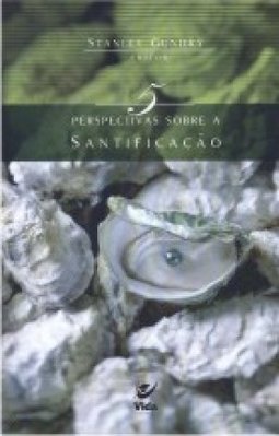 5 Perspectivas Sobre a Santificação