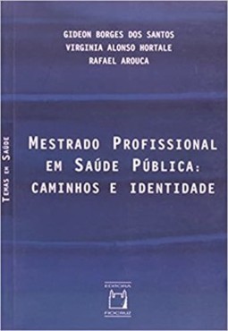 Mestrado profissional em saúde pública: caminhos e identidade