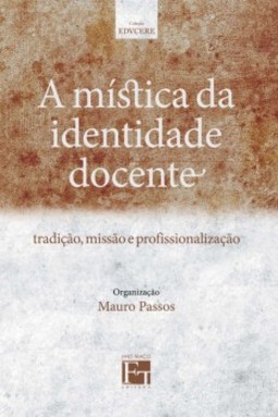 A mística da identidade docente: tradição, missão e profissionalização