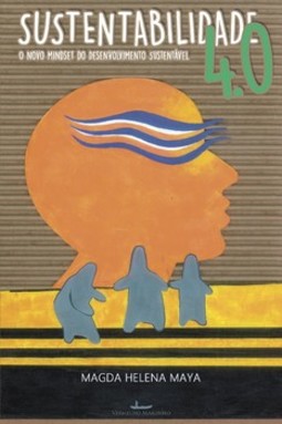 Sustentabilidade 4.0: o novo mindset do desenvolvimento sustentável