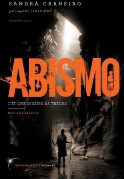 Abismo: Luz Que Dissipa As Trevas - Sandra Carneiro