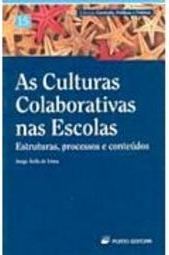Culturas Colaborativas nas Escolas: Estruturas, Processos e Conteúdos