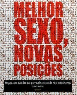 Melhor Sexo,Novas Posições