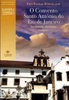 O Convento Santo Antônio Do Rio De Janeiro: Sua História, Memórias, Tradições