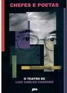 Chefes e Poetas: o Teatro de Luiz Carlos Cardoso