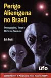 Perigo Alienígena no Brasil - Perseguições, Terror e Morte no Nordeste