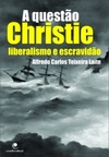 A questão Christie: liberalismo e escravidão
