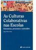 Culturas Colaborativas nas Escolas: Estruturas, Processos e Conteúdos