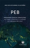 PEB - Programa Espacial Brasileiro: militares, cientistas e a questão da soberania nacional