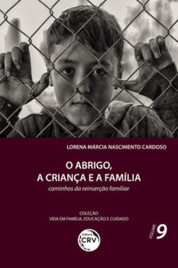 O abrigo, a criança e a família: caminhos da reinserção familiar