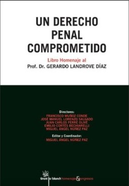 Un derecho penal comprometido: libro homenaje al prof. dr. Gerardo Landrove Díaz