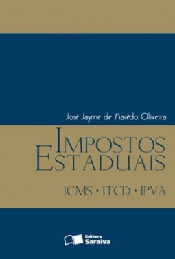 Impostos estaduais: ICMS - ITCD - IPVA