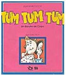 Tum Tum Tum: um Barulho do Corpo