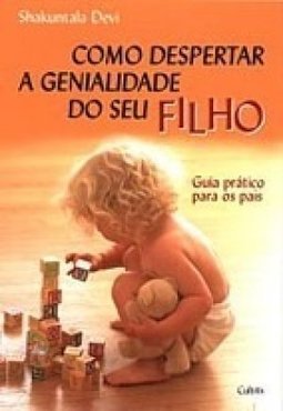 Como Despertar a Genialidade de Seu Filho