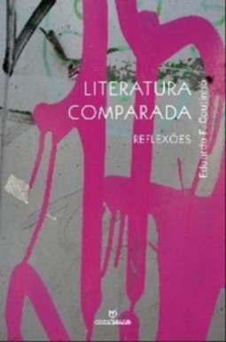 Literatura Comparada (Coleção Língua, Discurso e Literatura)