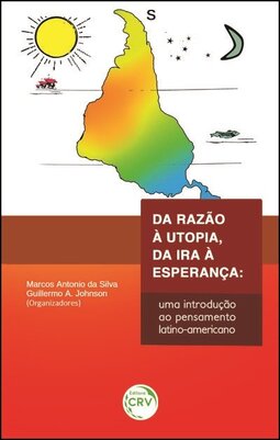 Da razão à utopia, da ira à esperança: uma introdução ao pensamento latino-americano