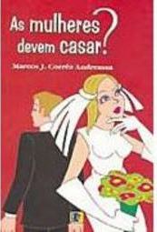 As Mulheres Devem Casar?