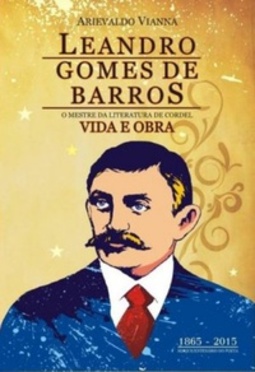 Leandro Gomes de Barros: Vida e Obra