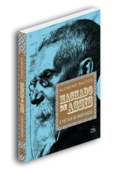 Machado de Assis: a poética da moderação