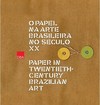 O papel na Arte Brasileira no Século XX