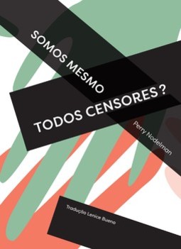 Somos mesmo todos censores?: dois ensaios por Perry Nodelman