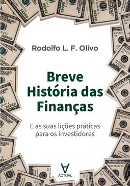 Breve história das finanças: e as suas lições práticas para os investidores