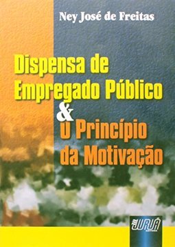DISPENSA DE EMPREGADO PUBLICO E O PRINCIPIO DA