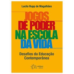 Jogos de poder na escola da vida