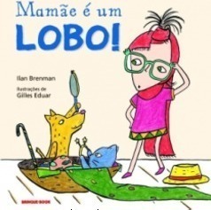 Mamãe É um Lobo!