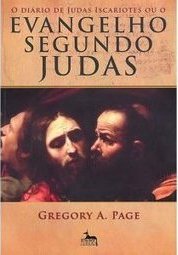 O Diário de Judas Iscariotes ou o Evangelho Segundo Judas