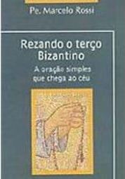 Rezando o Terço Bizantino: a Oração Simples que Chega ao Céu