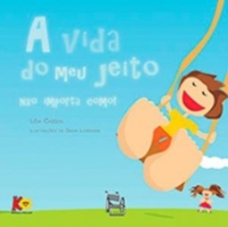 A vida do meu jeito... não importa como!