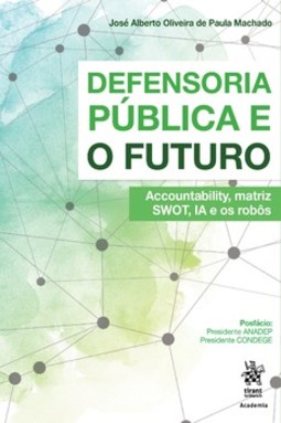 Defensoria pública e o futuro: Accountability, Matriz Swot, IA e os robôs