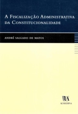 A fiscalização administrativa da constitucionalidade