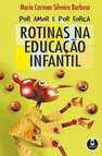 Por Amor e Por força: Rotinas na Educação Infantil