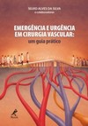 Emergência e urgência em cirurgia vascular: um guia prático