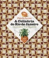 A Culinária do Rio de Janeiro. Da Colônia à Atualidade