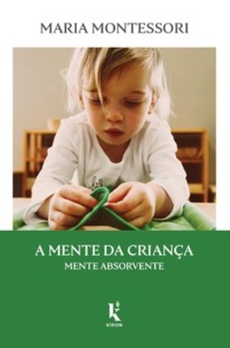 A mente da criança: mente absorvente: mente absorvente