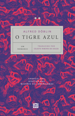 O tigre azul: epopeia dos jesuítas nas missões sul-americanas