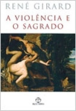 A Violência e o Sagrado